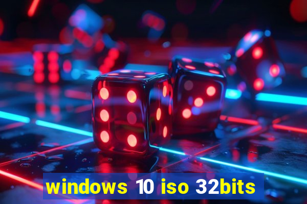 windows 10 iso 32bits